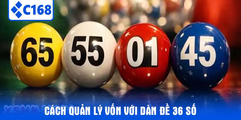 Cách Quản Lý Vốn Với Dàn Đề 36 Số 