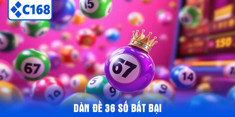 Dàn Đề 36 Số Bất Bại
