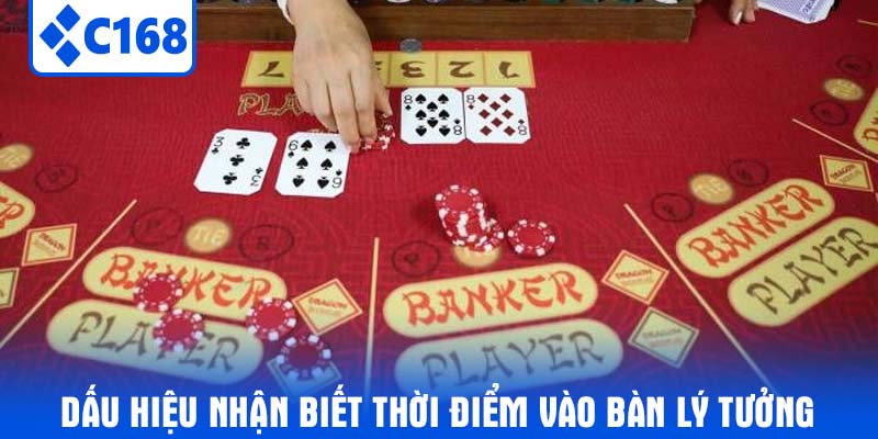 Dấu Hiệu Nhận Biết Thời Điểm Vào Bàn Lý Tưởng