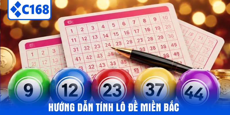 Hướng Dẫn Tính Lô Đề Miền Bắc