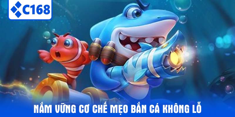 Nắm vững cơ chế mẹo bắn cá không lỗ