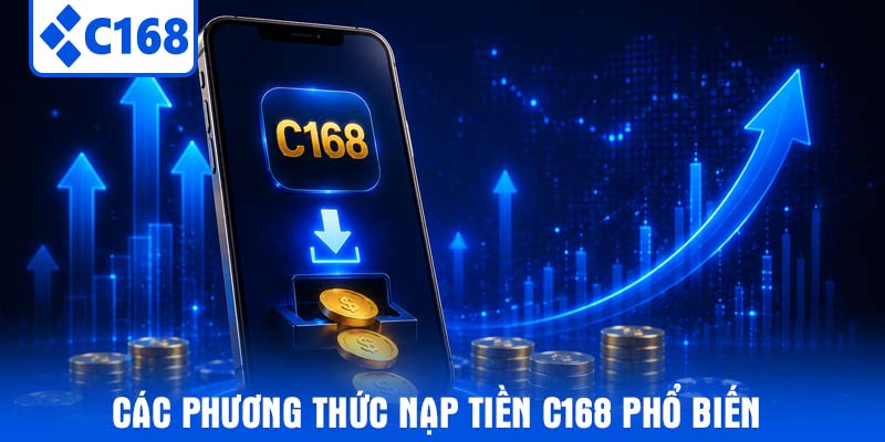 Các phương thức Nạp tiền C168 phổ biến