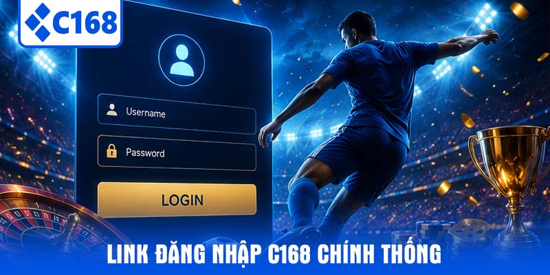 Link Đăng nhập C168 chính thống